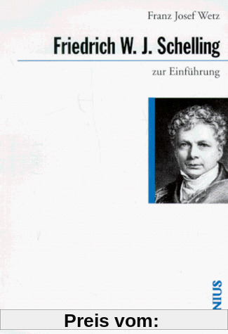 Friedrich W. J. Schelling zur Einführung